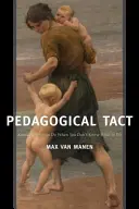 Taktyka pedagogiczna: Wiedza o tym, co robić, gdy nie wiesz, co robić - Pedagogical Tact: Knowing What to Do When You Don't Know What to Do