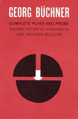 Georg Buchner: Kompletne sztuki i proza - Georg Buchner: Complete Plays and Prose