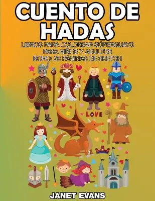 Cuento de Hadas: Super zabawne książki do kolorowania dla dzieci i dorosłych (Bonus: 20 stron szkicu) - Cuento de Hadas: Libros Para Colorear Superguays Para Ninos y Adultos (Bono: 20 Paginas de Sketch)