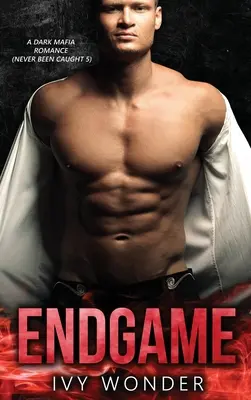 Endgame: Mroczny romans mafijny - Endgame: A Dark Mafia Romance