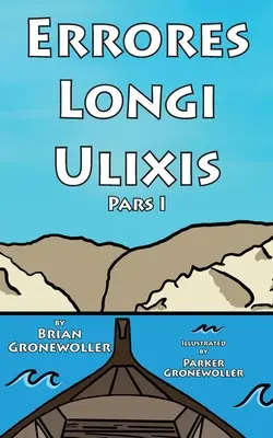 Errores Longi Ulixis, Pars I: Powieść łacińska - Errores Longi Ulixis, Pars I: A Latin Novella