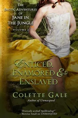 Enticed, Enamored & Enslaved: Erotyczne przygody Jane w dżungli, tom 2 - Enticed, Enamored & Enslaved: The Erotic Adventures of Jane in the Jungle, vol. 2