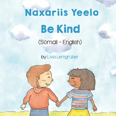 Be Kind (somalijski-angielski): Naxariis Yeelo - Be Kind (Somali-English): Naxariis Yeelo