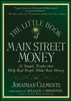 The Little Book of Main Street Money: 21 prostych prawd, które pomagają prawdziwym ludziom zarabiać prawdziwe pieniądze - The Little Book of Main Street Money: 21 Simple Truths That Help Real People Make Real Money