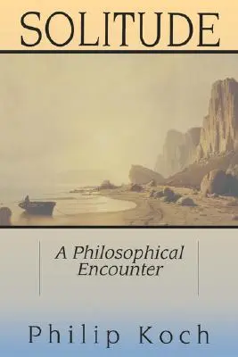 Samotność: Filozoficzne spotkanie - Solitude: A Philosophical Encounter