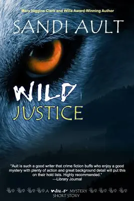 Dzika sprawiedliwość: Krótka historia dzikiej tajemnicy - Wild Justice: A Wild Mystery Short Story