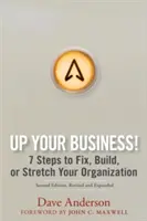 Up Your Business! 7 kroków do naprawienia, zbudowania lub rozciągnięcia organizacji - Up Your Business!: 7 Steps to Fix, Build, or Stretch Your Organization