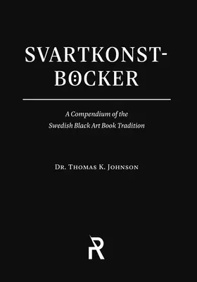 Svartkonstbcker: Kompendium szwedzkiej tradycji czarnej książki artystycznej - Svartkonstbcker: A Compendium of the Swedish Black Art Book Tradition