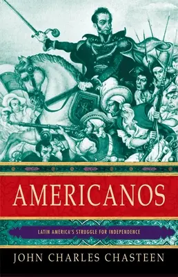 Americanos: Walka Ameryki Łacińskiej o niepodległość - Americanos: Latin America's Struggle for Independence