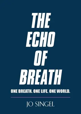 Echo oddechu: Jeden oddech. Jedno życie. Jedna planeta. - The Echo of Breath: One Breath. One Life. One Planet.