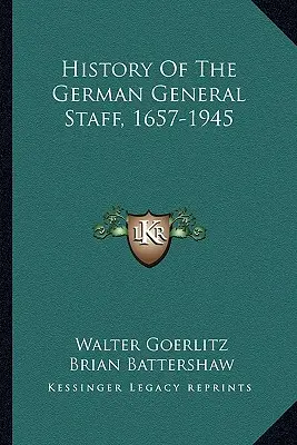 Historia niemieckiego sztabu generalnego, 1657-1945 - History Of The German General Staff, 1657-1945