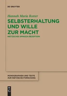 Selbsterhaltung Und Wille Zur Macht: Nietzsches Spinoza-Rezeption