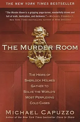 The Murder Room: Spadkobiercy Sherlocka Holmesa zbierają się, by rozwiązać najbardziej skomplikowaną zimną serię CA na świecie - The Murder Room: The Heirs of Sherlock Holmes Gather to Solve the World's Most Perplexing Cold CA Ses