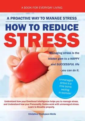 Jak zmniejszyć stres: Proaktywny sposób radzenia sobie ze stresem - How To Reduce Stress: A Proactive Way To Manage Stress