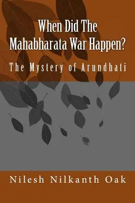 Kiedy wydarzyła się wojna Mahabharaty? Tajemnica Arundhati - When Did The Mahabharata War Happen?: The Mystery of Arundhati