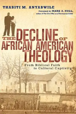 Upadek teologii afroamerykańskiej: Od wiary biblijnej do niewoli kulturowej - The Decline of African American Theology: From Biblical Faith to Cultural Captivity