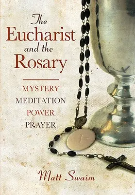 Eucharystia i różaniec: Tajemnica, medytacja, moc, modlitwa - Eucharist and the Rosary: Mystery, Meditation, Power, Prayer