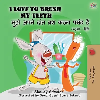 Kocham myć zęby (dwujęzyczna książka angielsko-hindi) - I Love to Brush My Teeth (English Hindi Bilingual Book)