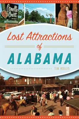 Zaginione atrakcje Alabamy - Lost Attractions of Alabama