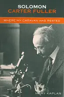 Solomon Carter Fuller: Gdzie spoczęła moja karawana - Solomon Carter Fuller: Where My Caravan Has Rested