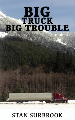 Wielka ciężarówka: Wielkie kłopoty - Big Truck Big Trouble