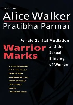 Znaki wojownika: Okaleczanie żeńskich narządów płciowych i seksualne oślepienie kobiet - Warrior Marks: Female Genital Mutilation and the Sexual Blinding of Women