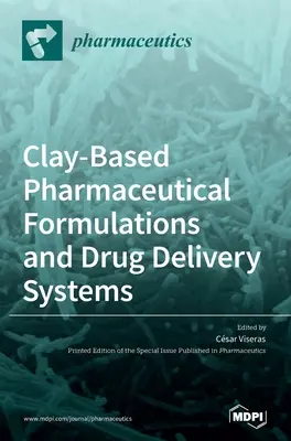 Formuły farmaceutyczne i systemy dostarczania leków na bazie gliny - Clay-Based Pharmaceutical Formulations and Drug Delivery Systems