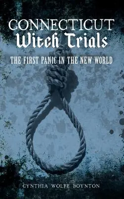 Procesy czarownic z Connecticut: Pierwsza panika w Nowym Świecie - Connecticut Witch Trials: The First Panic in the New World