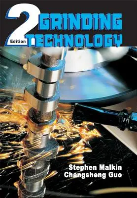 Technologia szlifowania: Teoria i zastosowania obróbki materiałami ściernymi - Grinding Technology: Theory and Applications of Machining with Abrasives