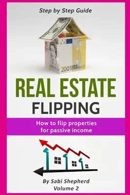 Przerzucanie nieruchomości: Jak przerzucać nieruchomości dla pasywnego dochodu - Real Estate Flipping: How to flip properties for passive income