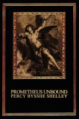 Prometheus Unbound: Dramat liryczny w czterech aktach - Prometheus Unbound: A Lyrical Drama in Four Acts