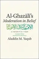 Umiarkowanie w wierze Al-Ghazalego - Al-Ghazali's Moderation in Belief