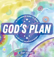 Boży plan: Biblijny przewodnik dla dzieci po Jezusie jako naszym wielkim zbawieniu - God's Plan: A Children's Guide to Jesus as Our Great Salvation in the Bible