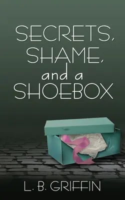 Sekrety, wstyd i pudełko na buty - Secrets, Shame, and a Shoebox