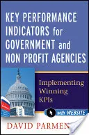 Kluczowe wskaźniki wydajności dla agencji rządowych i non-profit: Wdrażanie zwycięskich Kpis - Key Performance Indicators for Government and Non Profit Agencies: Implementing Winning Kpis