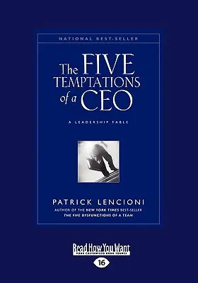 Pięć pokus CEO: Bajka o przywództwie (Large Print 16pt) - The Five Temptations of a CEO: A Leadership Fable (Large Print 16pt)