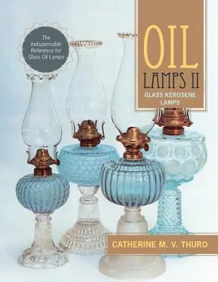 Lampy naftowe II: Szklane lampy naftowe - Oil Lamps II: Glass Kerosene Lamps