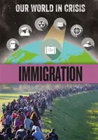 Nasz świat w kryzysie: Imigracja - Our World in Crisis: Immigration