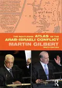 The Routledge Atlas of the Arab-Israeli Conflict (Atlas konfliktu arabsko-izraelskiego) - The Routledge Atlas of the Arab-Israeli Conflict