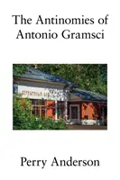 Antynomie Antonio Gramsciego - The Antinomies of Antonio Gramsci