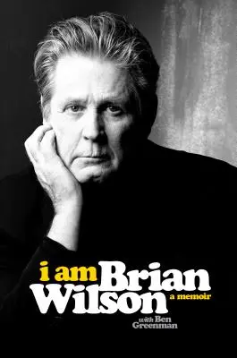 I Am Brian Wilson: Pamiętnik - I Am Brian Wilson: A Memoir