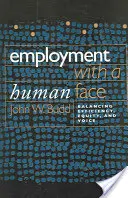 Zatrudnienie z ludzką twarzą: Równoważenie wydajności, równości i głosu - Employment with a Human Face: Balancing Efficiency, Equity, and Voice