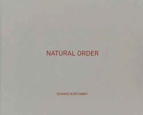 Edward Burtynsky: Naturalny porządek - Edward Burtynsky: Natural Order