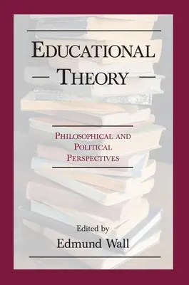 Teoria edukacji: Filozofia i Po - Educational Theory: Philosophical and Po