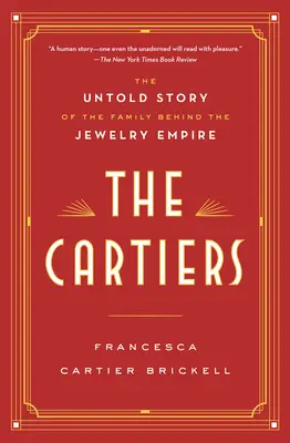 The Cartiers: Nieopowiedziana historia rodziny stojącej za imperium jubilerskim - The Cartiers: The Untold Story of the Family Behind the Jewelry Empire