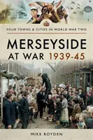 Merseyside na wojnie 1939-45 - Merseyside at War 1939-45