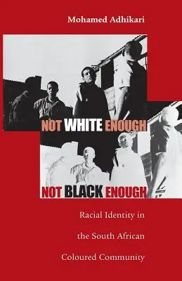 Nie dość biały, nie dość czarny: Tożsamość rasowa w południowoafrykańskiej społeczności kolorowych - Not White Enough, Not Black Enough: Racial Identity in the South African Coloured Community