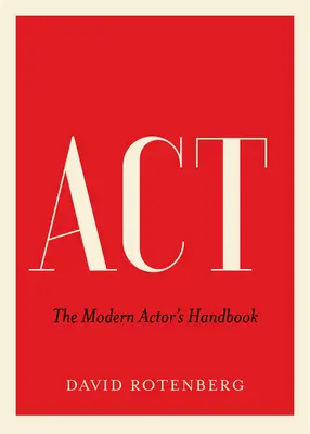 ACT: Podręcznik współczesnego aktora - ACT: The Modern Actor's Handbook