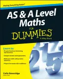 Matematyka na poziomie podstawowym i rozszerzonym dla opornych - As and a Level Maths for Dummies