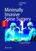 Minimalnie inwazyjna chirurgia kręgosłupa: Podręcznik chirurgiczny - Minimally Invasive Spine Surgery: A Surgical Manual